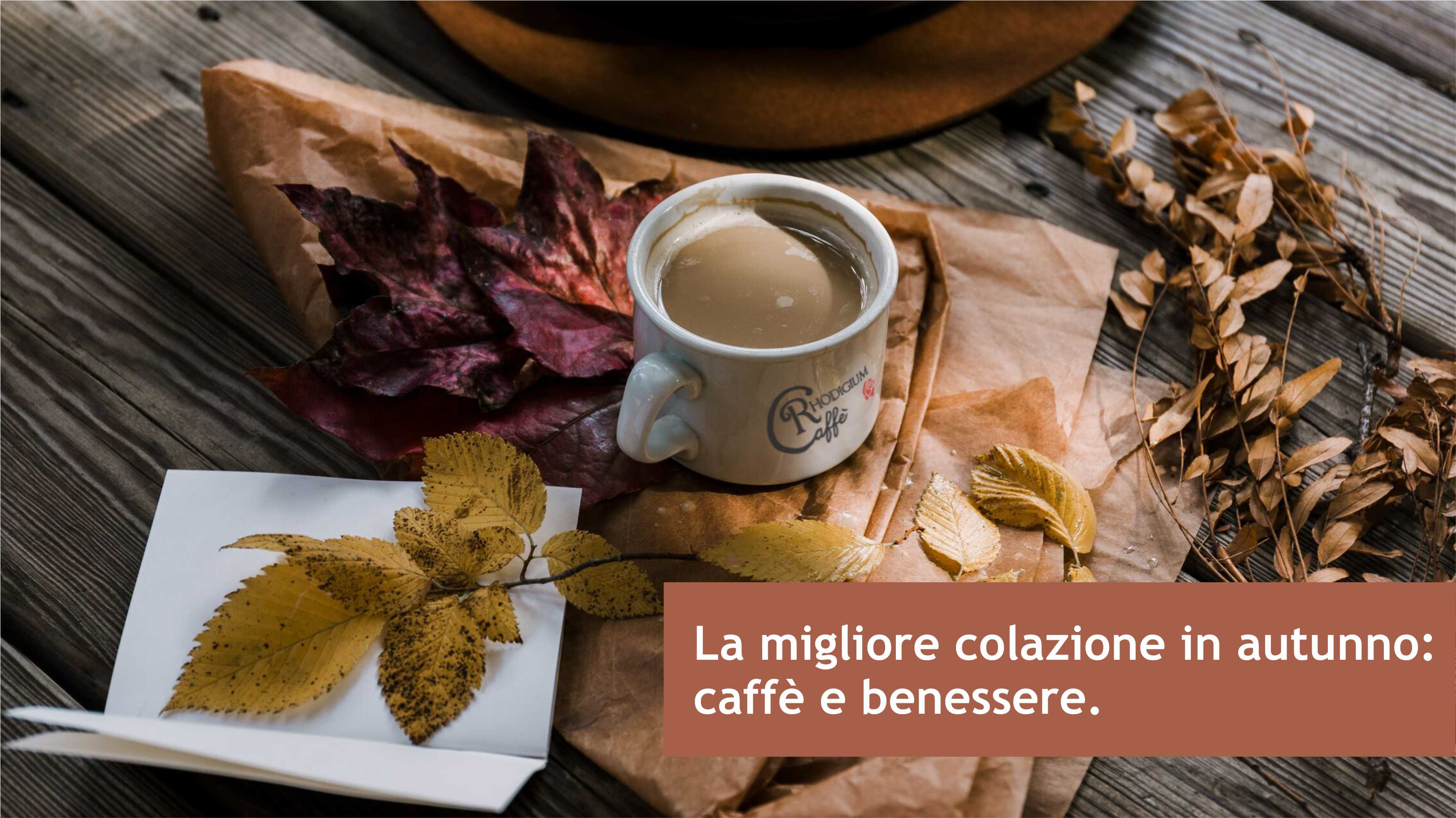 La migliore colazione in autunno: caffè e benessere.